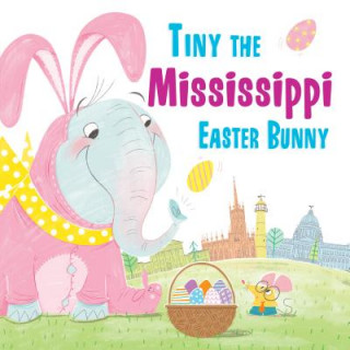Knjiga Tiny the Mississippi Easter Bunny Eric James