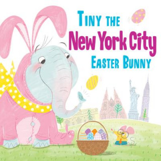 Knjiga Tiny the New York City Easter Bunny Eric James