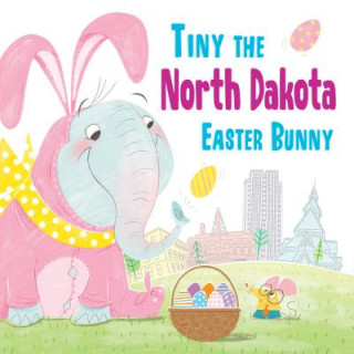 Kniha Tiny the North Dakota Easter Bunny Eric James