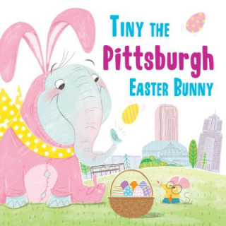Knjiga Tiny the Pittsburgh Easter Bunny Eric James
