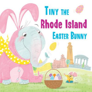 Knjiga Tiny the Rhode Island Easter Bunny Eric James