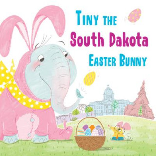Kniha Tiny the South Dakota Easter Bunny Eric James
