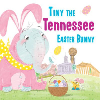 Knjiga Tiny the Tennessee Easter Bunny Eric James
