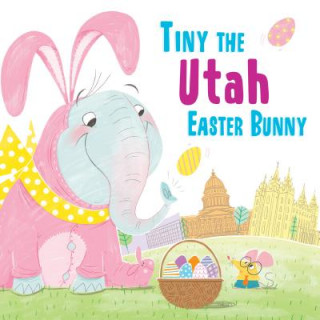 Kniha Tiny the Utah Easter Bunny Eric James