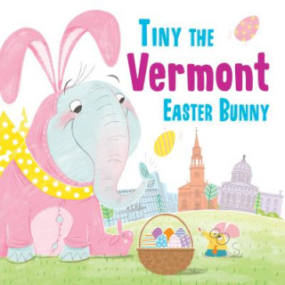 Könyv Tiny the Vermont Easter Bunny Eric James