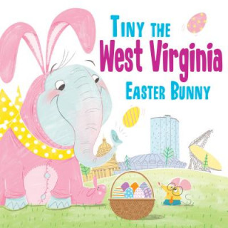 Knjiga Tiny the West Virginia Easter Bunny Eric James