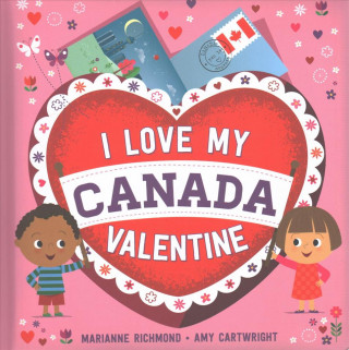 Książka I Love My Canada Valentine Marianne Richmond