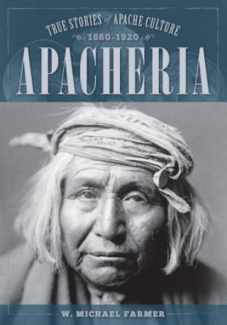 Kniha Apacheria W. Michael Farmer
