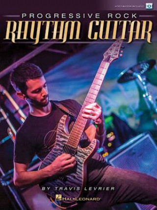 Kniha PROGRESSIVE ROCK RHYTHM GUITAR BOOK/VIDEO ONLINE Travis Levrier