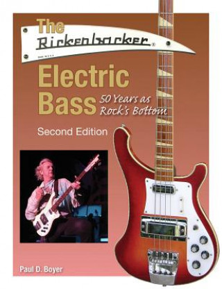 Kniha Rickenbacker Electric Bass Paul D. Boyer