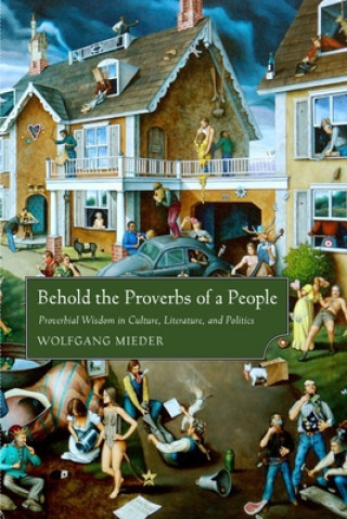 Kniha Behold the Proverbs of a People Wolfgang Mieder