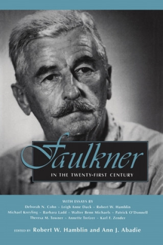 Kniha Faulkner in the Twenty-First Century Robert W. Hamblin