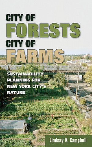 Книга City of Forests, City of Farms Lindsay K. Campbell