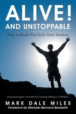 Buch Alive! and Unstoppable Mark Dale Miles