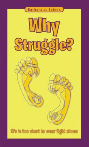 Kniha WHY STRUGGLE Barbara J. Faison