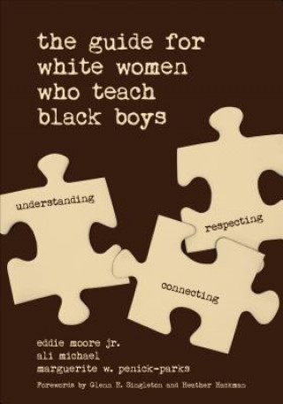 Könyv Guide for White Women Who Teach Black Boys Eddie Moore