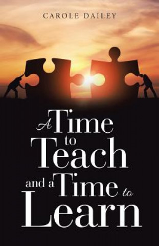 Carte Time to Teach and a Time to Learn Carole Dailey