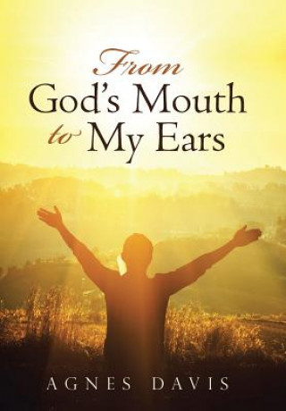 Carte From God's Mouth to My Ears Agnes Davis