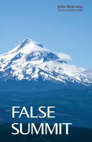 Knjiga False Summit John DesCamp