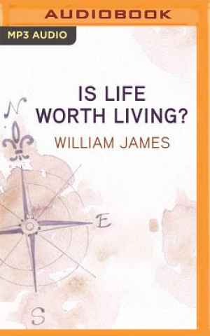Audio Is Life Worth Living? William James