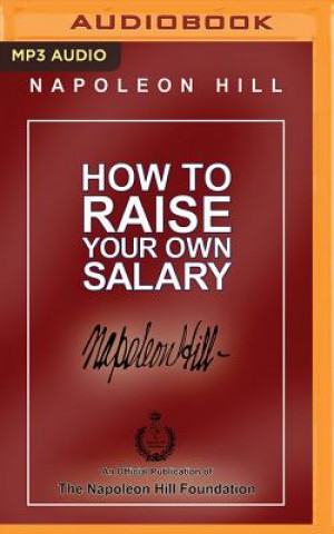 Audio How to Raise Your Own Salary Napoleon Hill
