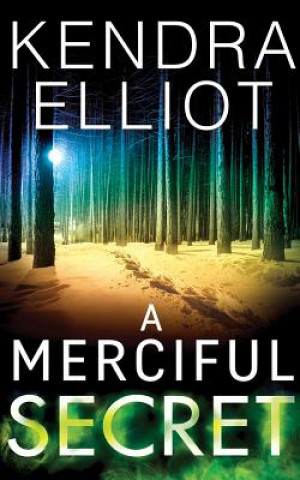 Audio A Merciful Secret Kendra Elliot