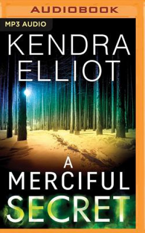 Audio A Merciful Secret Kendra Elliot