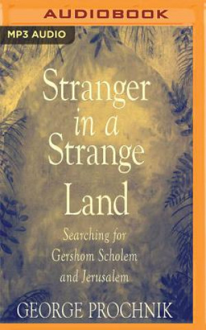 Audio STRANGER IN A STRANGE LAND  2M George Prochnik