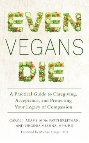 Kniha Even Vegans Die Carol J. Adams