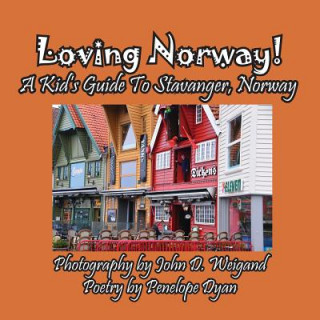 Libro Loving Norway! A Kid's Guide to Stavanger, Norway Penelope Dyan