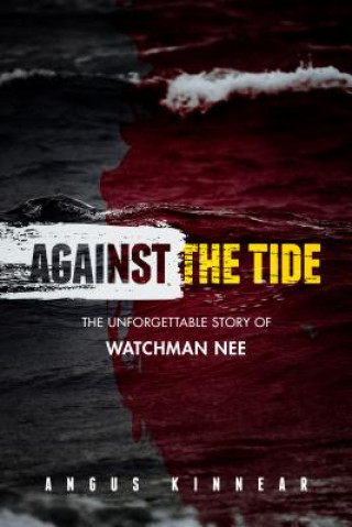 Book AGAINST THE TIDE Angus I. Kinnear