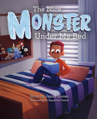 Książka The Nice Monster Under My Bed Jaxon Glover
