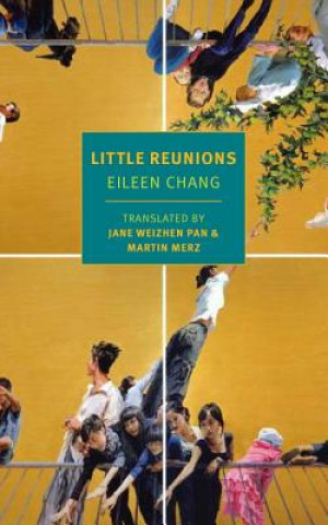 Kniha Little Reunions Eileen Chang