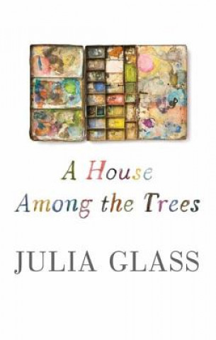 Carte A House Among the Trees Julia Glass