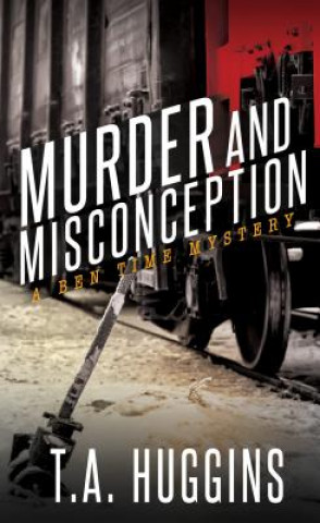 Knjiga Murder and Misconception T.A. Huggins