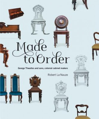 Книга Made to Order Robert La Nauze