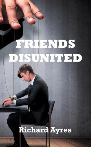 Книга Friends Disunited Richard Ayres