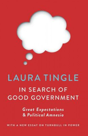 Kniha In Search of Good Government: Great Expectations & Political Amnesia Laura Tingle