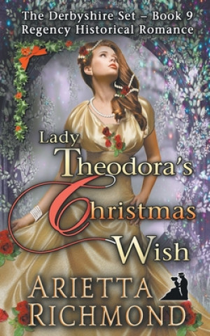 Könyv Lady Theodora's Christmas Wish Arietta Richmond