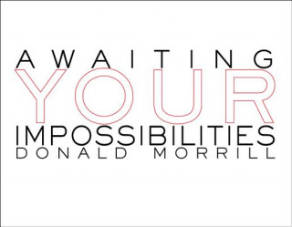 Carte AWAITING YOUR IMPOSSIBILITIES Donald Morrill