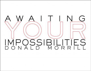 Kniha AWAITING YOUR IMPOSSIBILITIES Donald Morrill