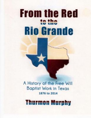 Book FROM THE RED TO THE RIO GRANDE Thurmon Murphy