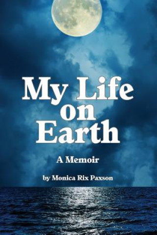 Kniha My Life on Earth Monica Rix Paxson