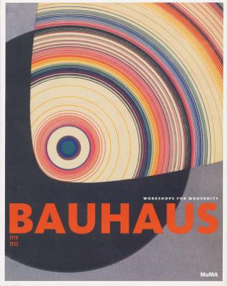 Könyv Bauhaus: 1919-1933: Workshops for Modernity Barry Bergdoll