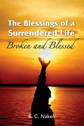 Kniha Blessings of a Surrendered Life E. C. Nakeli