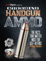 Carte Choosing Handgun Ammo - The Facts That Matter Most for Self-Defense Patrick Sweeney