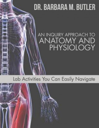 Kniha Inquiry Approach to Anatomy and Physiology Barbara Butler