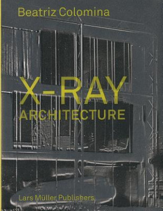 Könyv X-Ray Architecture Beatriz Colomina