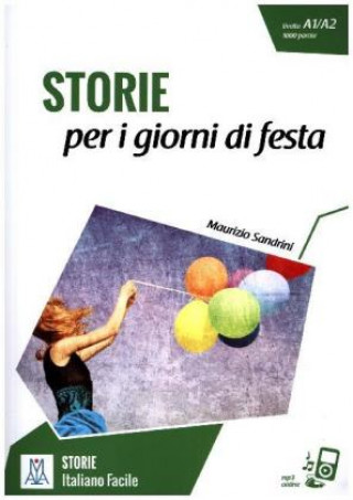 Könyv Livello 2. Storie per i giorni di festa. Lektüre + MP3 online Maurizio Sandrini