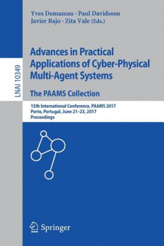 Книга Advances in Practical Applications of Cyber-Physical Multi-Agent Systems: The PAAMS Collection Yves Demazeau